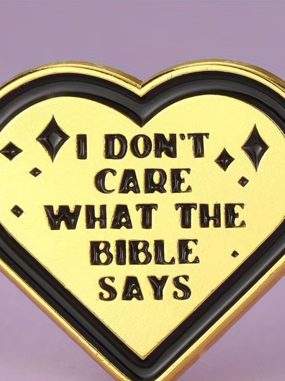 Gold & Black Heart Enamel Pin - "I Don't Care What The Bible Says"
